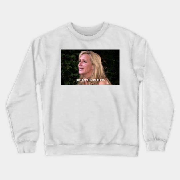 I don't stir the pot RHONY Crewneck Sweatshirt by ematzzz